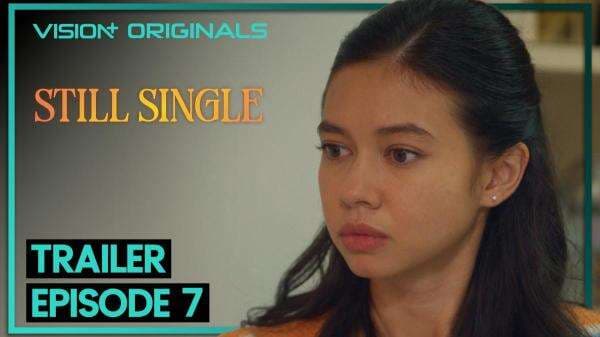 Episode 7 Series VISION+ Still Single: Ketika Cinta dan Mimpi Yuki Kato Semakin Diuji
