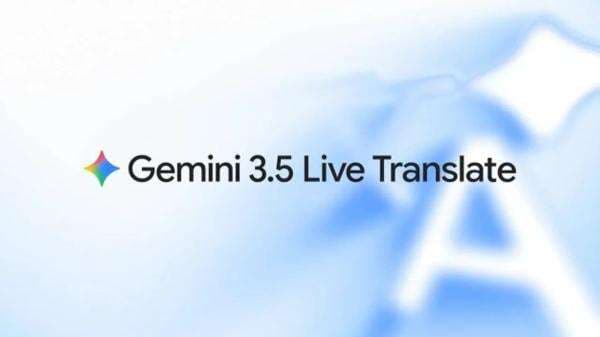 Google Luncurkan Gemini 3.5 Live Translate, Terjemahkan Bahasa secara Real-time