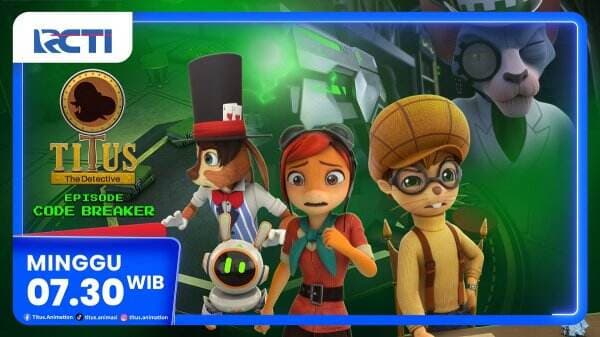 Animasi Titus Episode Code Breaker, Minggu Pagi di RCTI