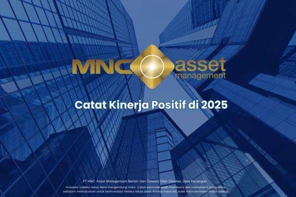 Catatkan Kinerja Positif, MNC Asset Management Optimistis Reksa Dana Tumbuh di 2026