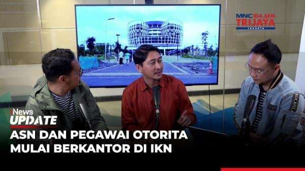 MORNING NEWS: ASN dan Pegawai Otorita Mulai Berkantor di IKN, Diantar-Jemput Bus Listrik