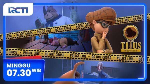 Titus The Detective Episode - Fishy Business, Minggu 18 Mei 2025 Pukul 07.30 Pagi di RCTI