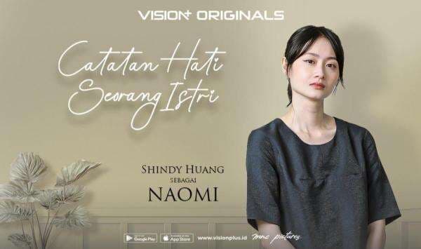 Shindy Huang Perankan Naomi di Series Catatan Hati Seorang Istri VISION+, Alami Kekerasan Rumah Tangga