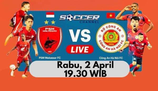 Link Live PSM Makassar vs CAHN FC Malam Nanti Ada Disini