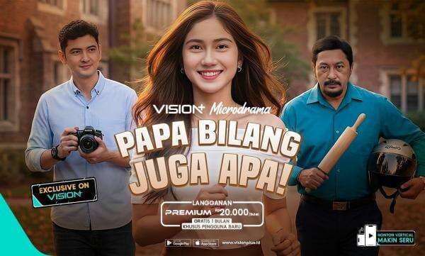 Kisah Seru Papa Overprotective Vs Remaja Ingin Bebas di Microdrama “Papa Bilang Juga Apa” VISION+
