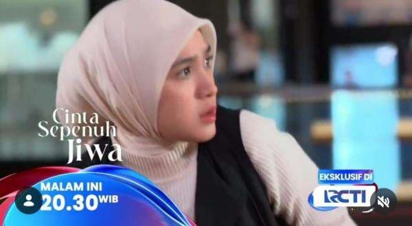 Sinopsis Sinetron Cinta Sepenuh Jiwa Episode 109, Hanya di RCTI