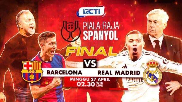 Live RCTI! Barcelona Vs Real Madrid di Final Copa del Rey