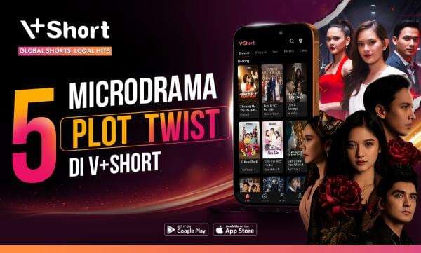 Cari Tontonan Plot Twist? Ini 5 Microdrama V+Short yang Wajib Masuk Watchlist! Cari Tontonan Plot Twist? Ini 5 Microdrama V+Short yang Wajib Masuk Watchlist!