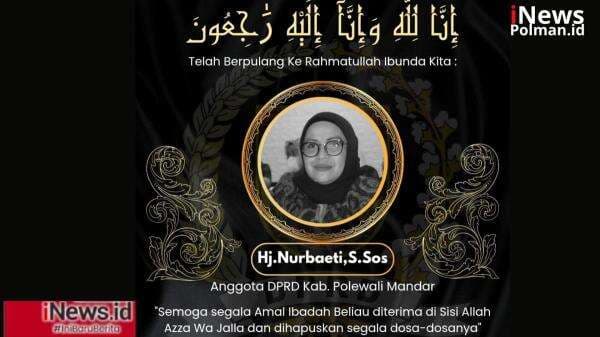 BREAKING NEWS:Hj. Nurbaeti, Mantan Wakil Ketua DPRD Polman Dua Periode, Tutup Usia di RSUD Andi Depu