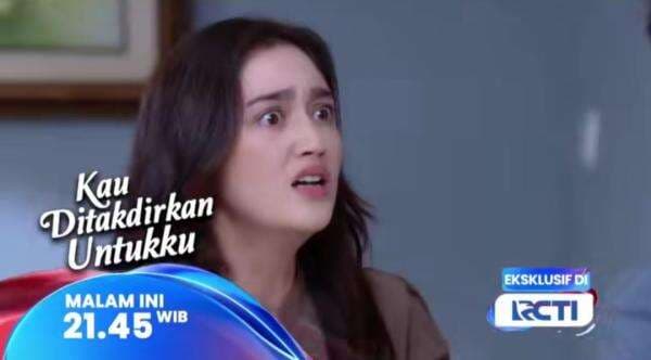 Sinopsis Sinetron Kau Ditakdirkan Untukku Episode 217, Hanya di RCTI