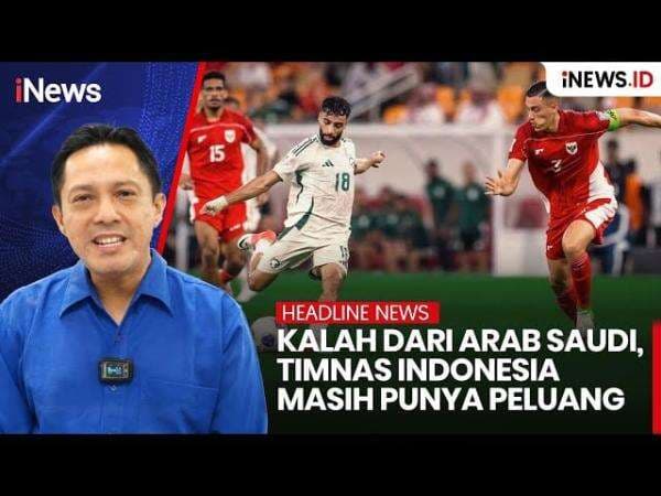 Timnas Indonesia Kalah 2-3 dari Arab Saudi, Peluang Lolos Masih Terbuka