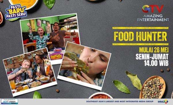 Food Hunter GTV Amazing Entertainment, Ajak Penonton Jelajahi Kuliner Otentik Nusantara