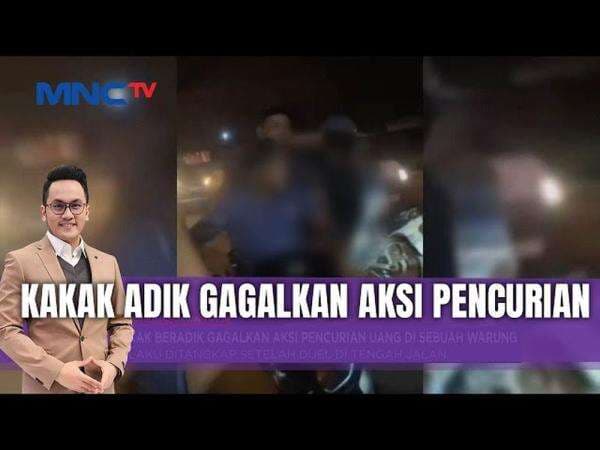Duel Kakak Beradik Gagalkan Aksi Pencurian Uang di Warung