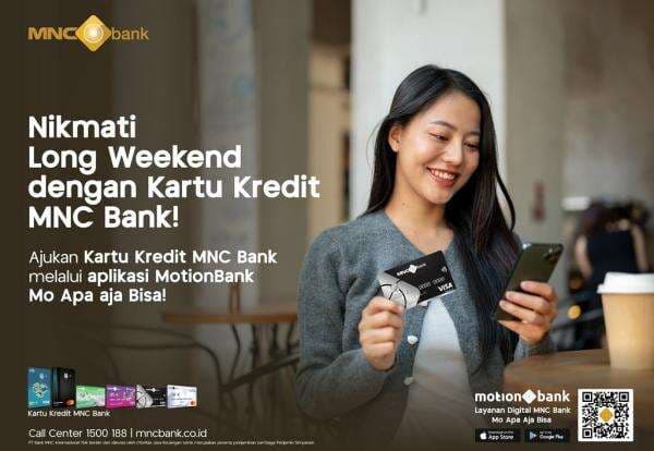 Ga Pake Ribet, Simak Cara Praktis Ajukan Kartu Kredit MNC Bank