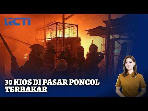 Kebakaran Hebat di Pasar Poncol Senen, 30 Kios Hangus Terbakar