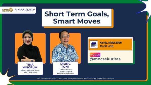 Ingin Capai Tujuan Keuangan Jangka Pendek? Simak IG Live MNC Sekuritas Short Term Goals, Smart Moves