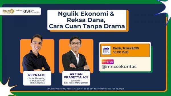 Saksikan IG Live MNC Sekuritas x KISI AM Sore Ini: Ngulik Ekonomi dan Reksa Dana, Cara Cuan Tanpa Drama