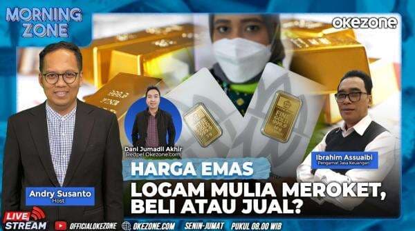 Saksikan Morning Zone Harga Emas Logam Mulia Meroket, Beli Atau Jual? Selasa 15 April 2025 di Portal dan Youtube Official Okezone Pukul 08.00 Wib