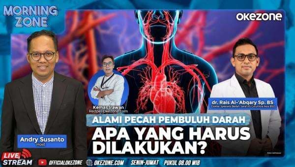 Saksikan Morning Zone Alami Pecah Pembuluh Darah, Apa yang Harus Dilakukan? Rabu 16 April 2025 di Portal dan Youtube Official Okezone Pukul 08.00 Wib
