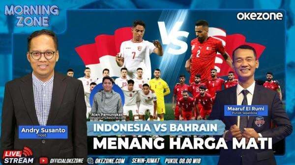 Saksikan Morning Zone Indonesia vs Bahrain, Menang Harga Mati Selasa 25 Maret 2025 di Portal dan Youtube Official Okezone Pukul 08.00 Wib