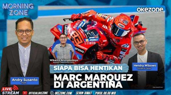 Saksikan Morning Zone Siapa Bisa Hentikan Marc Marquez di Argentina, Kamis 13 Maret 2025 di Portal dan Youtube Official Okezone Pukul 08.00 Wib