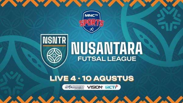 Siap-Siap! MNCTV Siarkan Langsung Nusantara Futsal League 2025