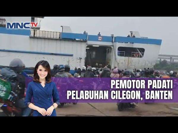 Antrean Pemudik Motor Padati Pelabuhan Ciwandan, Kendaraan Pribadi Menumpuk di Merak