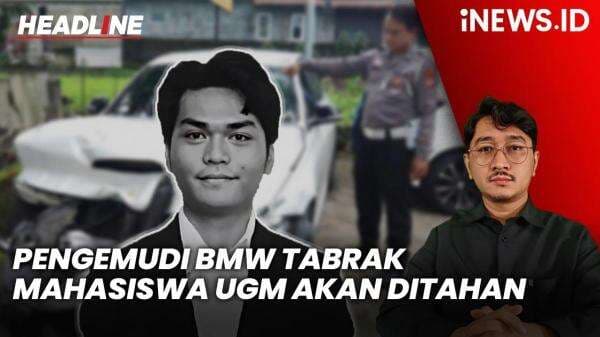 Headline iNEWS.ID: Christiano Pengemudi BMW Penabrak Argo Mahasiswa UGM hingga Tewas akan Ditahan