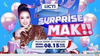 Surprise Mak, Pagi Hari Makin Seru dan Penuh Kejutan di RCTI