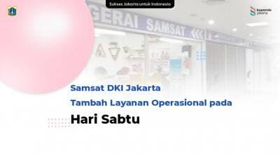 Layanan Operasional Samsat DKI Jakarta Kini Buka Sampai Sabtu  