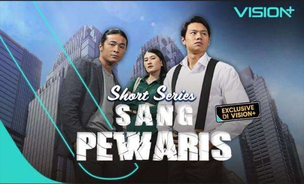 Kenyataan yang Mengubah Takdir dan Penuh Plottwist, Streaming Microdrama Sang Pewaris di VISION+