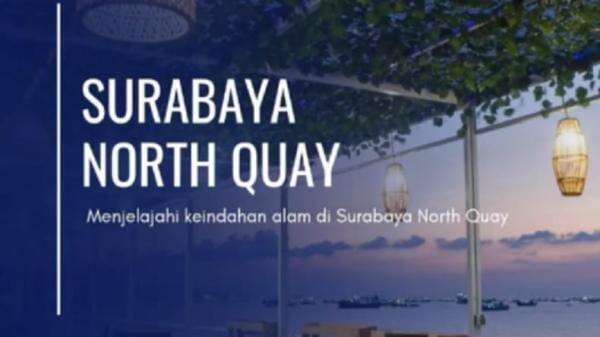 Harga Tiket Masuk Surabaya North Quay 2025, Jam Operasional dan Daya Tarik