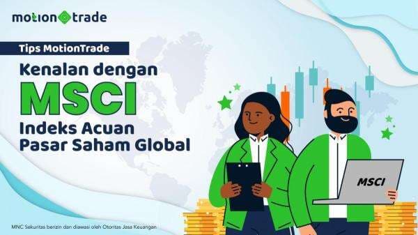 Tips MotionTrade Memahami MSCI, Indeks Acuan Pasar Saham Global