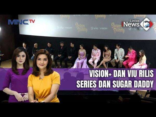 Vision Plus dan V-I-U Luncurkan Original Series &ldquo;Sugar Daddy&rdquo;