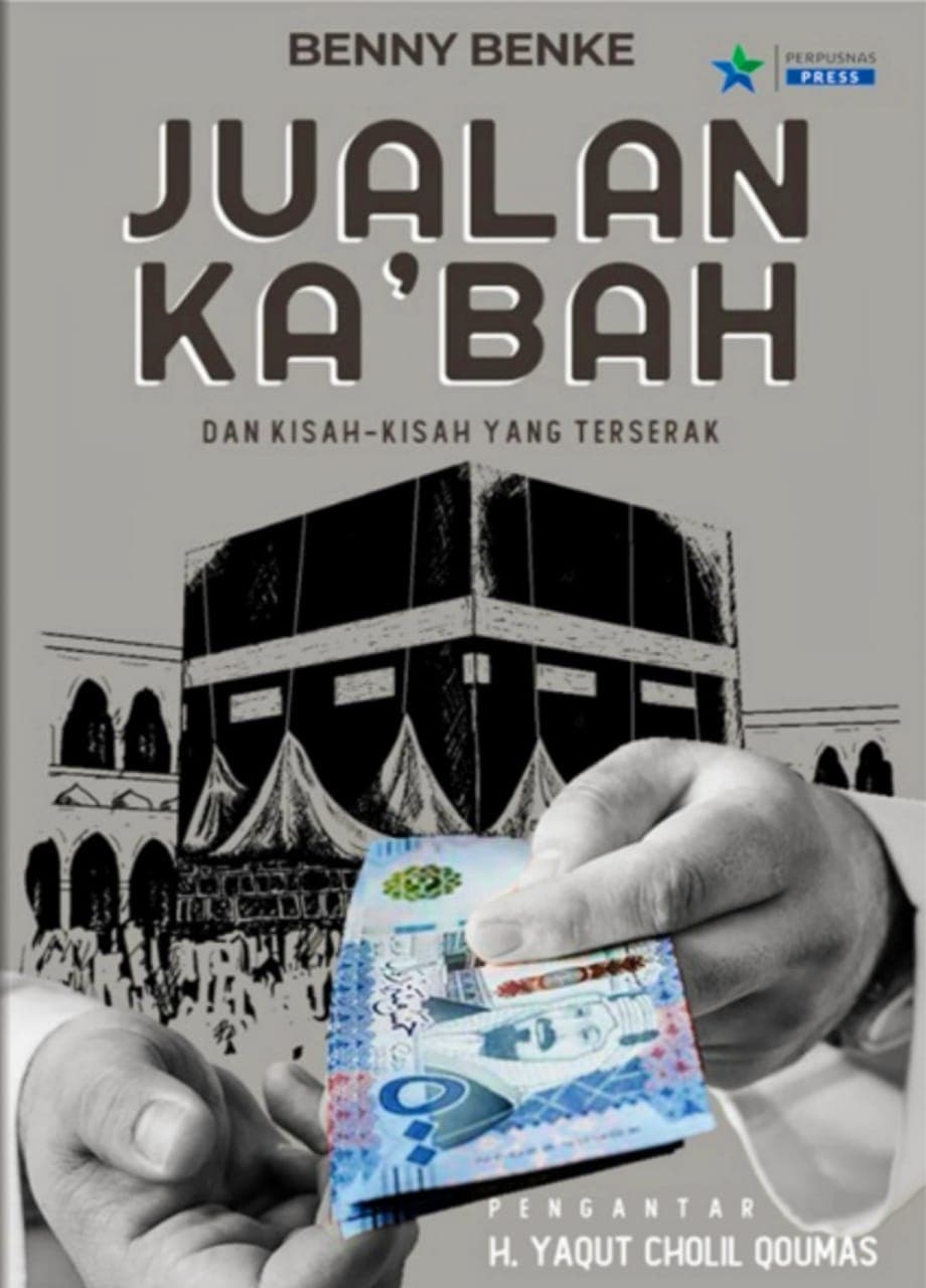 Buku "Jualan Ka'bah dan Kisah-kisah yang Terserak" Karya Benny Benke Rilis Gratis di SiPena iPerpusnas