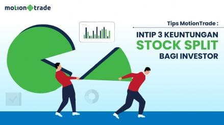 Tips MotionTrade: Intip Tiga Keuntungan Stock Split Bagi Investor