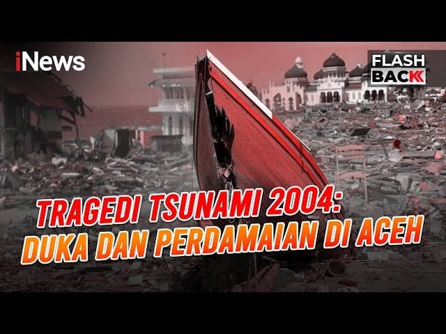 Tragedi 26 Desember 2004: Tsunami Aceh, Bencana yang Mengubah Sejarah dan Memicu Perdamaian Tragedi 26 Desember 2004: Tsunami Aceh, Bencana yang Mengubah Sejarah dan Memicu Perdamaian