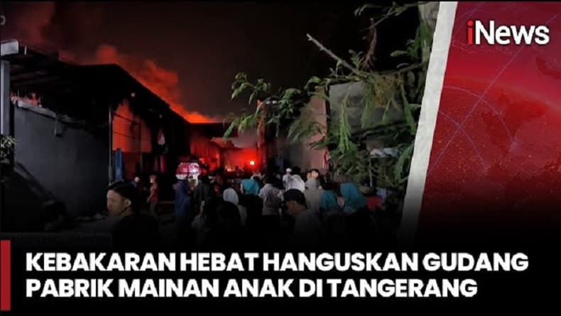 Gudang Pabrik Mainan Anak di Tangerang Terbakar, Kerugian Miliaran Rupiah Gudang Pabrik Mainan Anak di Tangerang Terbakar, Kerugian Miliaran Rupiah