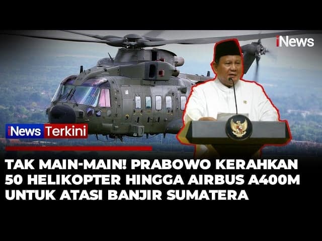 Presiden Prabowo Kerahkan 50 Helikopter, Hercules-Airbus A400M Buat Tangani Banjir Sumatera Presiden Prabowo Kerahkan 50 Helikopter, Hercules-Airbus A400M Buat Tangani Banjir Sumatera