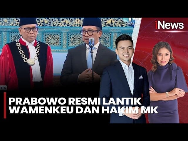 Presiden Prabowo Resmi Lantik Juda Agung Jadi Wamenkeu dan Adies Kadir Sebagai Hakim MK Presiden Prabowo Resmi Lantik Juda Agung Jadi Wamenkeu dan Adies Kadir Sebagai Hakim MK