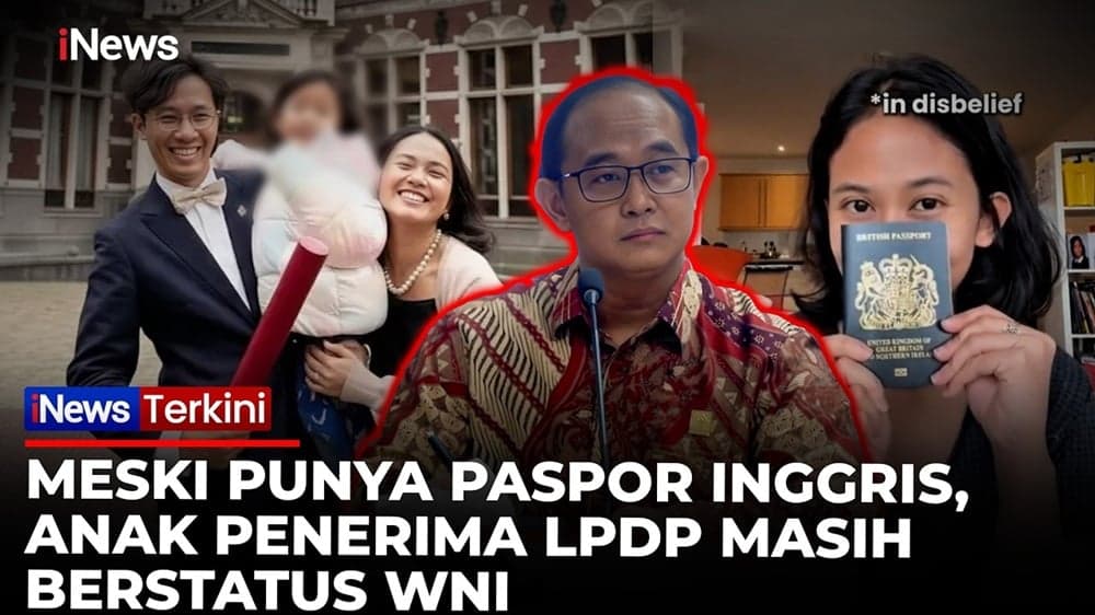 Anak Alumni LPDP yang Pamer Paspor Inggris Masih Berstatus WNI Anak Alumni LPDP yang Pamer Paspor Inggris Masih Berstatus WNI