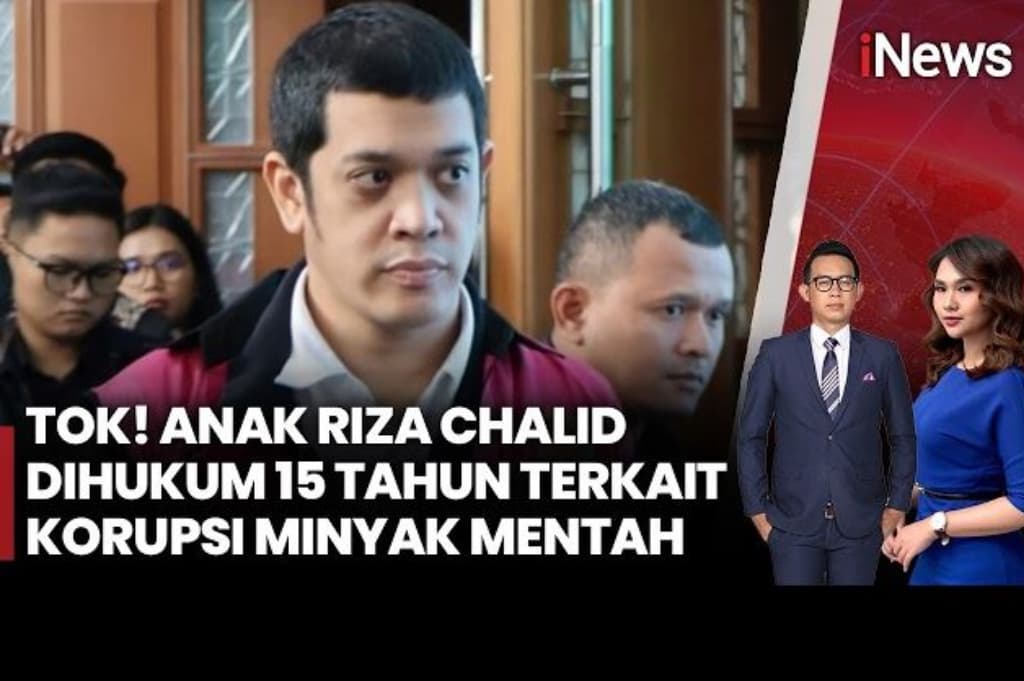 Vonis Berat! Anak Riza Chalid Dihukum 15 Tahun Terkait Korupsi Minyak Mentah Vonis Berat! Anak Riza Chalid Dihukum 15 Tahun Terkait Korupsi Minyak Mentah