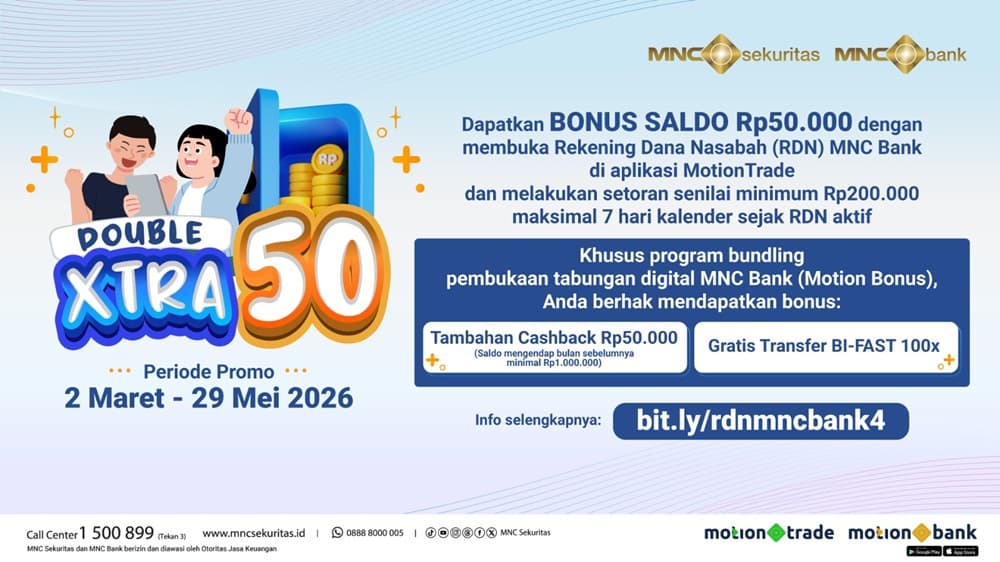 Investasi Lebih Untung dengan Promo “Double XTRA 50” dari MNC Sekuritas dan MNC Bank! Investasi Lebih Untung dengan Promo “Double XTRA 50” dari MNC Sekuritas dan MNC Bank!