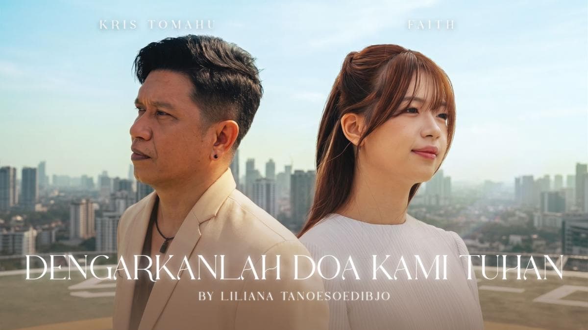 Lewat Musik Video Dengarkanlah Doa Kami, Faith dan Kris Tomahu Ungkap Permohonan Terdalam pada Tuhan Lewat Musik Video Dengarkanlah Doa Kami, Faith dan Kris Tomahu Ungkap Permohonan Terdalam pada Tuhan