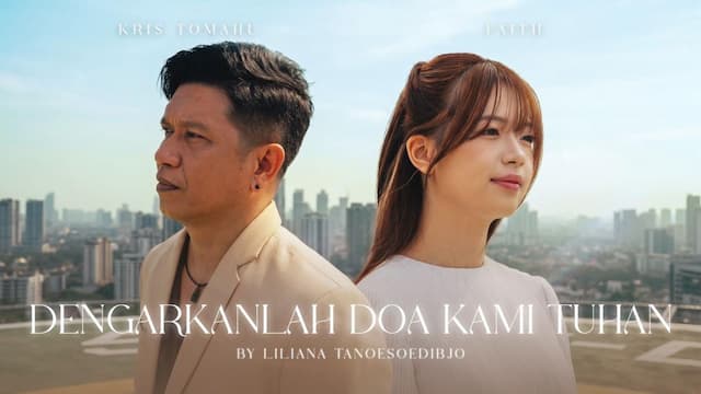 Lewat Musik Video Dengarkanlah Doa Kami, Faith dan Kris Tomahu Ungkap Permohonan Terdalam pada Tuhan Lewat Musik Video Dengarkanlah Doa Kami, Faith dan Kris Tomahu Ungkap Permohonan Terdalam pada Tuhan