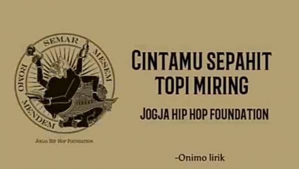 Video Lyric Cintamu Sepahit Topi Miring - Jogja Hip Hop Foundation Video Lyric Cintamu Sepahit Topi Miring - Jogja Hip Hop Foundation
