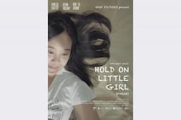 Film Hold On Little Girl Diluncurkan, Simak Kisahnya!