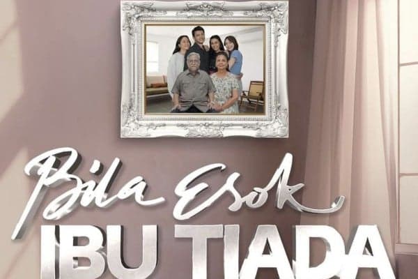 Sinopsis dan Jadwal Tayang Film Bila Ibu Esok Tiada Sinopsis dan Jadwal Tayang Film Bila Ibu Esok Tiada
