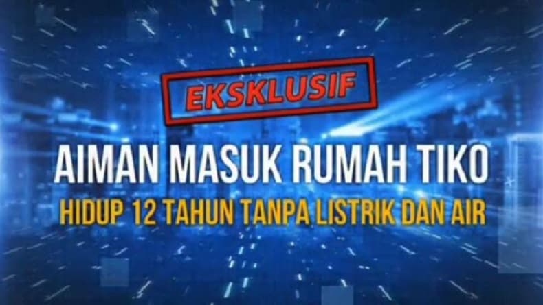 Aiman Eksklusif Masuk ke Rumah Tiko, Selengkapnya Malam ini di The Prime Show iNews Aiman Eksklusif Masuk ke Rumah Tiko, Selengkapnya Malam ini di The Prime Show iNews