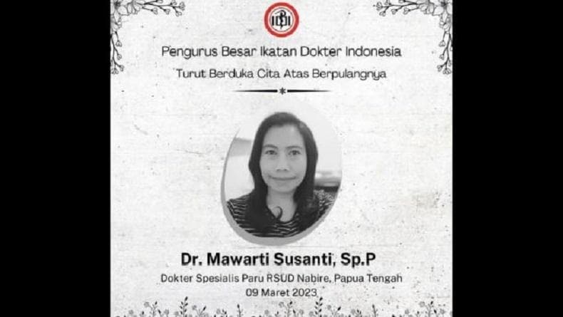 PB IDI Kagumi Jejak Pengabdian dr Mawar, Dokter Paru yang Meninggal Misterius di Nabire PB IDI Kagumi Jejak Pengabdian dr Mawar, Dokter Paru yang Meninggal Misterius di Nabire
